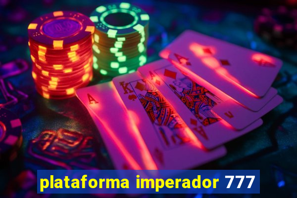 plataforma imperador 777